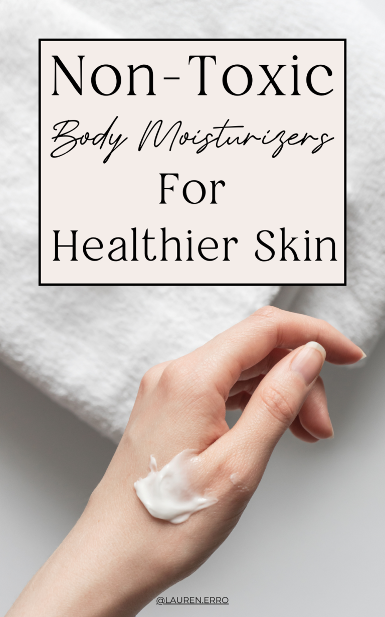 Non-Toxic Body Moisturizers For Healthier Skin