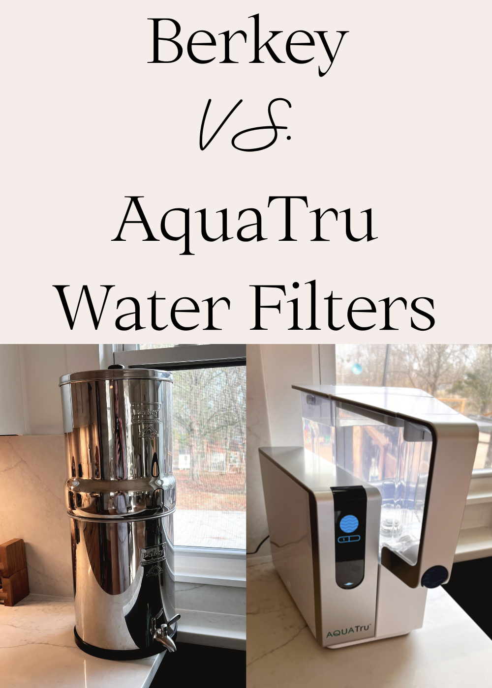 Berkey Vs. AquaTru Water Filters Which is Better in 2024? Lauren Erro