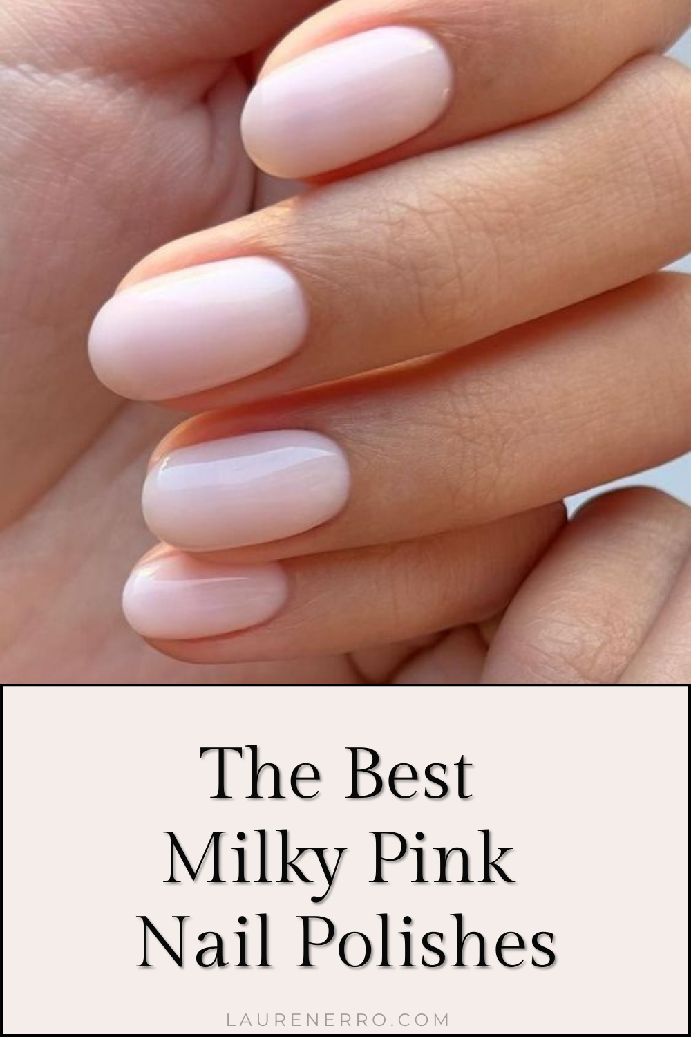 Best Milky Pink Nail Polishes